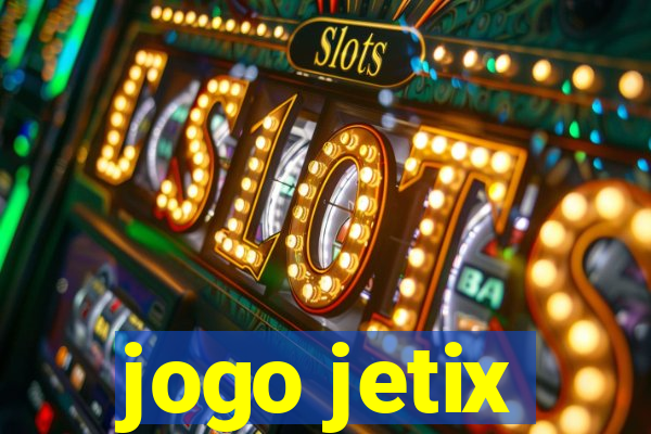 jogo jetix